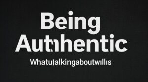 Being Authentic Whatutalkingboutwillis